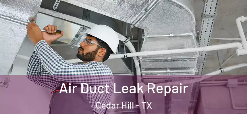  Air Duct Leak Repair Cedar Hill - TX