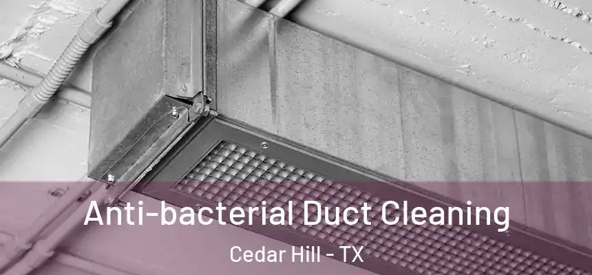  Anti-bacterial Duct Cleaning Cedar Hill - TX
