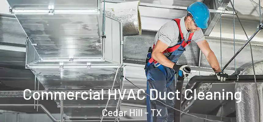  Commercial HVAC Duct Cleaning Cedar Hill - TX