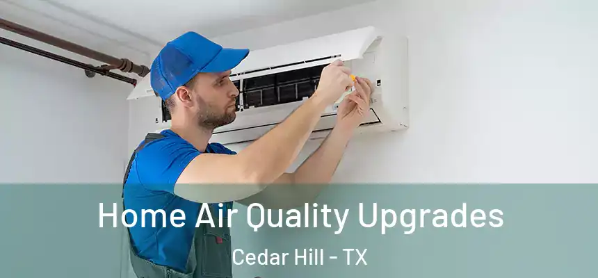  Home Air Quality Upgrades Cedar Hill - TX