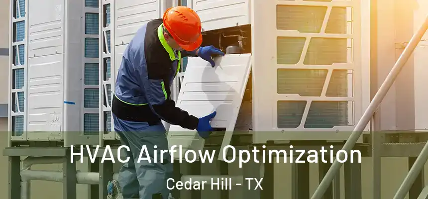  HVAC Airflow Optimization Cedar Hill - TX