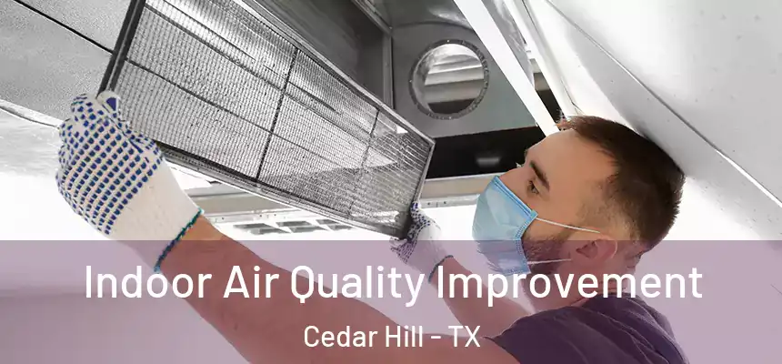 Indoor Air Quality Improvement Cedar Hill - TX