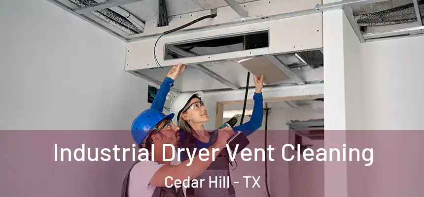  Industrial Dryer Vent Cleaning Cedar Hill - TX
