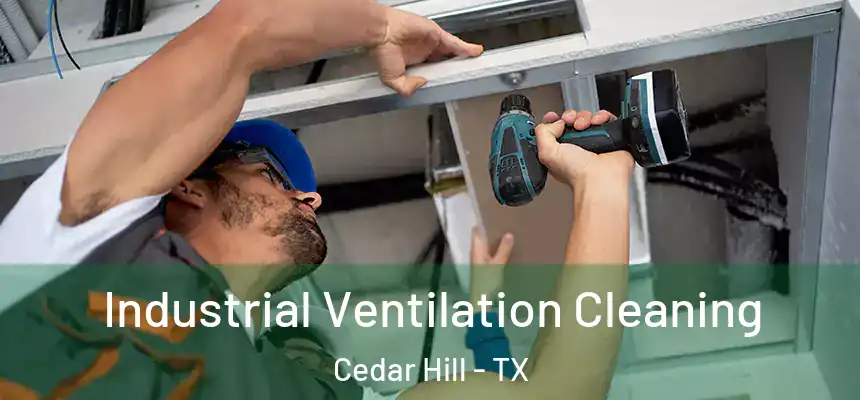 Industrial Ventilation Cleaning Cedar Hill - TX