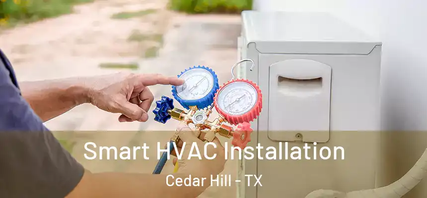  Smart HVAC Installation Cedar Hill - TX